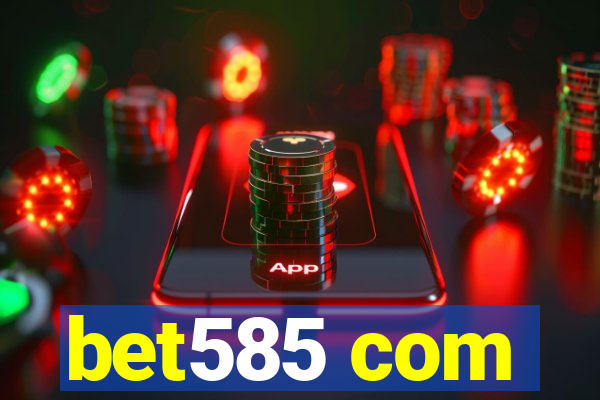 bet585 com